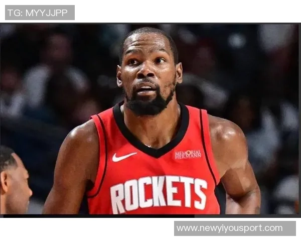 火箭队新篇章：杜兰特与申京的合作能否引领球队重返巅峰